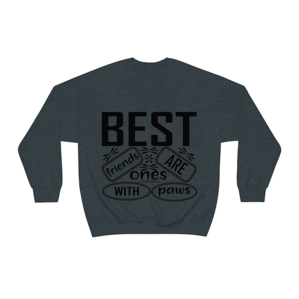 Best friends are the ones with paws Unisex Heavy Blend™ Crewneck Sweatshirt