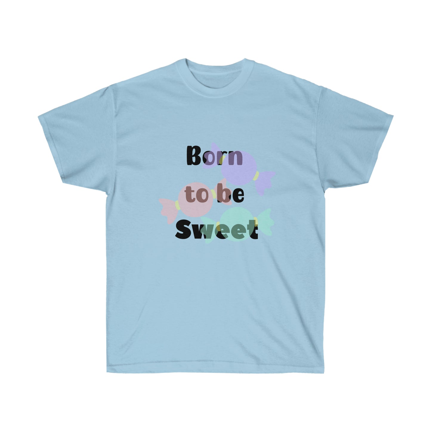 Born to be Sweet  -Unisex Ultra Cotton Tee