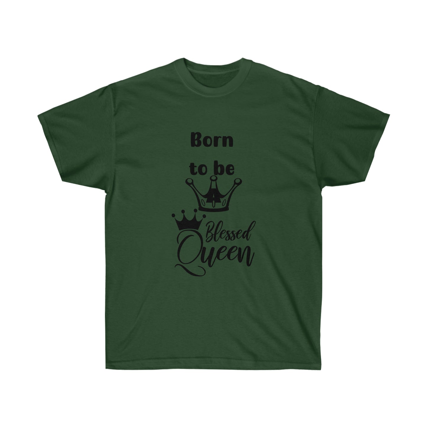 Born to be a Queen  -Unisex Ultra Cotton Tee