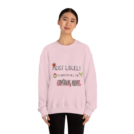 Most likely Watch the Christmas movies- Unisex Heavy Blend™ Crewneck Sweatshirt