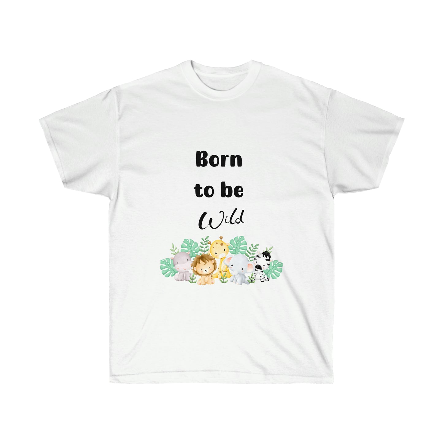 Born to be Wild-Unisex Ultra Cotton Tee