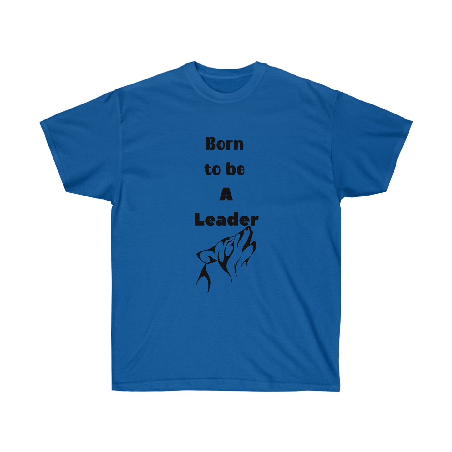 Born to be a Leader  -Unisex Ultra Cotton Tee