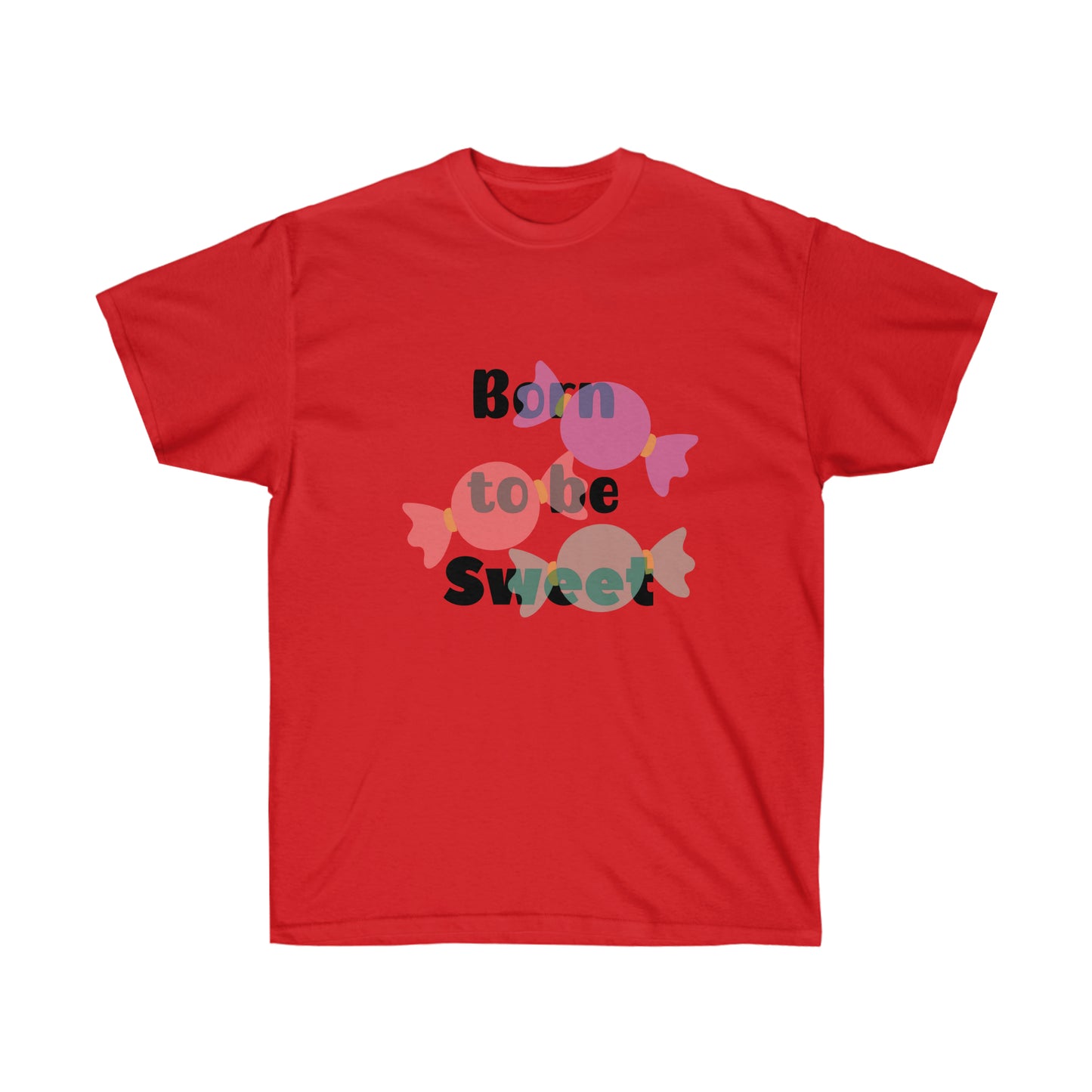 Born to be Sweet  -Unisex Ultra Cotton Tee