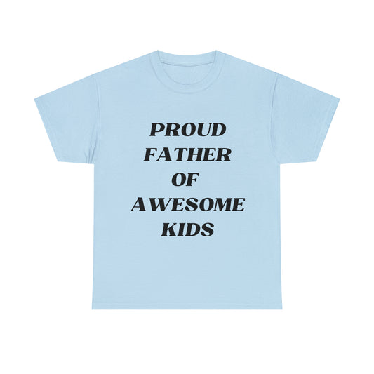 Wear your pride with our 'Proud Father of Awesome Kids' Unisex Heavy Cotton Tee