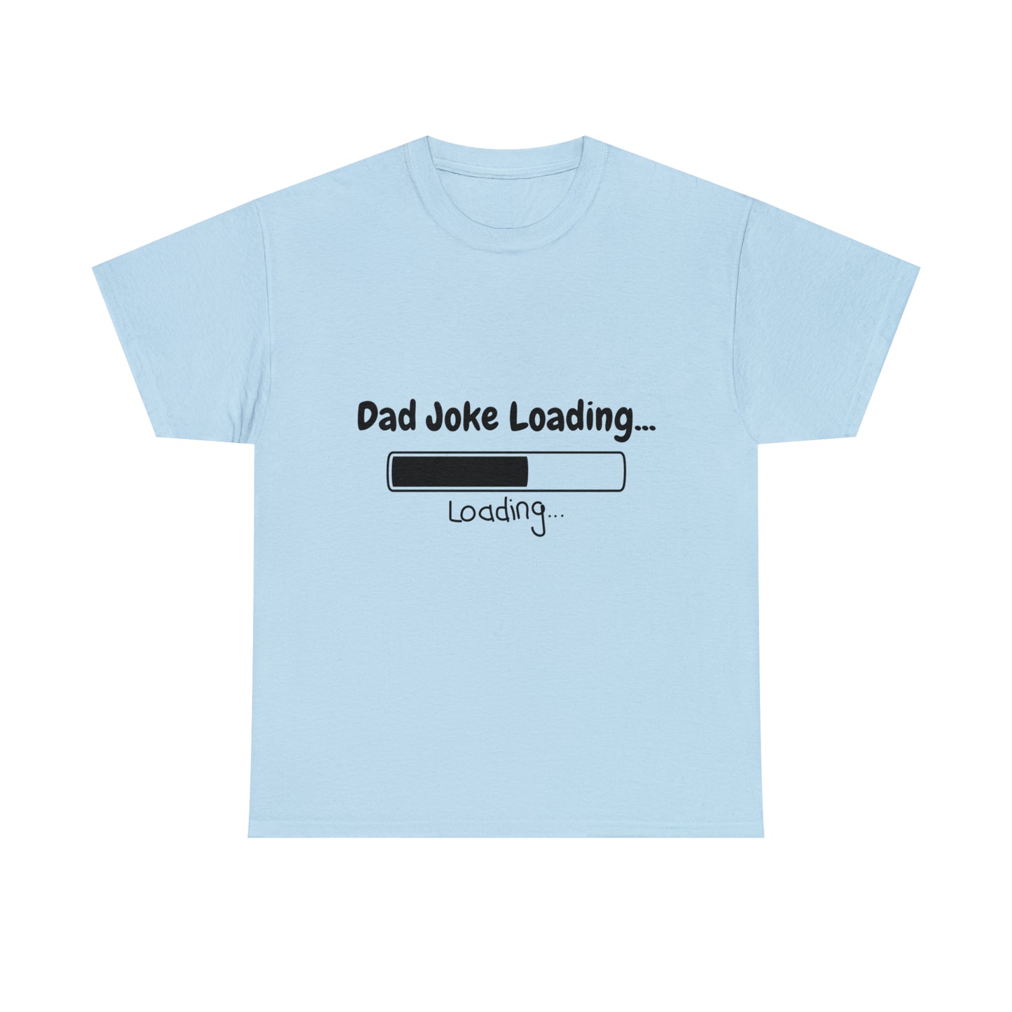 Add humor to Father's Day with our 'Dad Joke Loading...' Unisex Heavy Cotton Tee