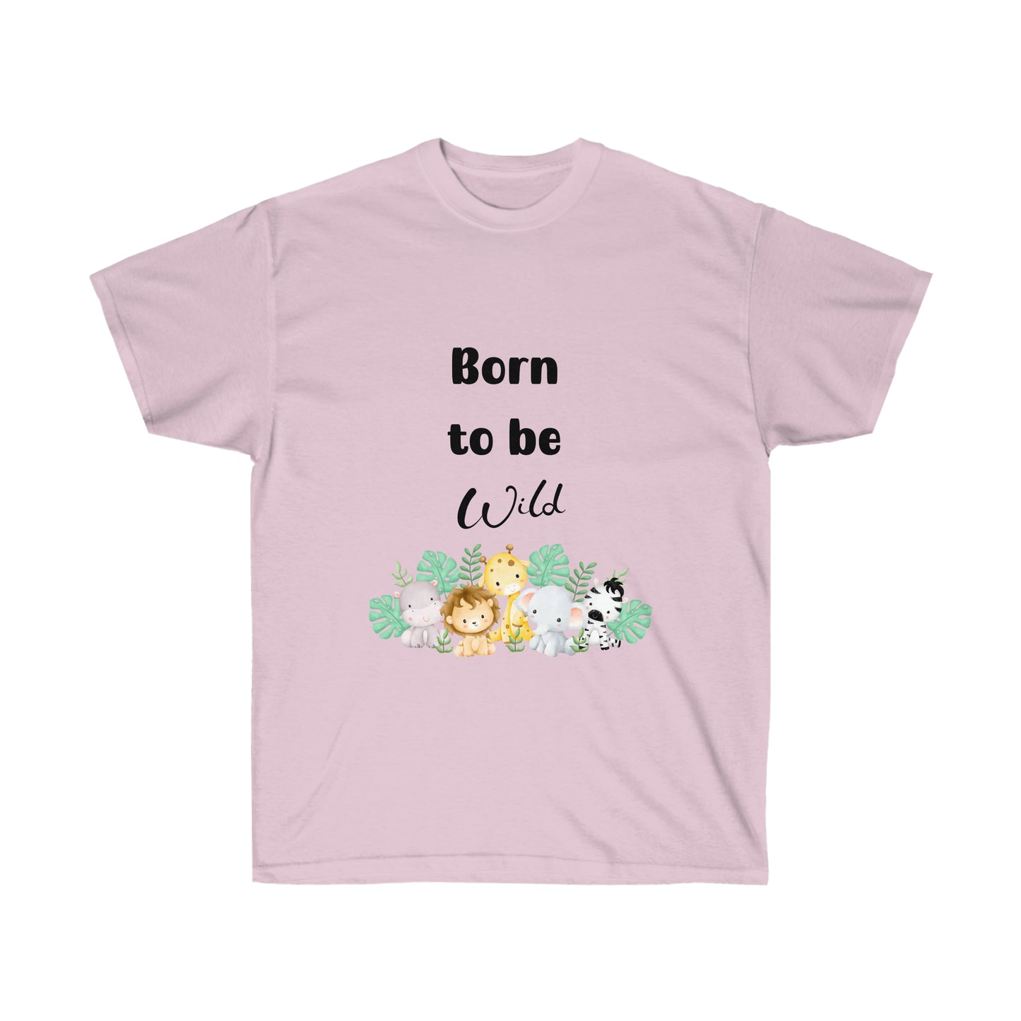 Born to be Wild-Unisex Ultra Cotton Tee