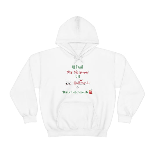 All I want [Hallmark]- Unisex Heavy Blend™ Hooded Sweatshirt