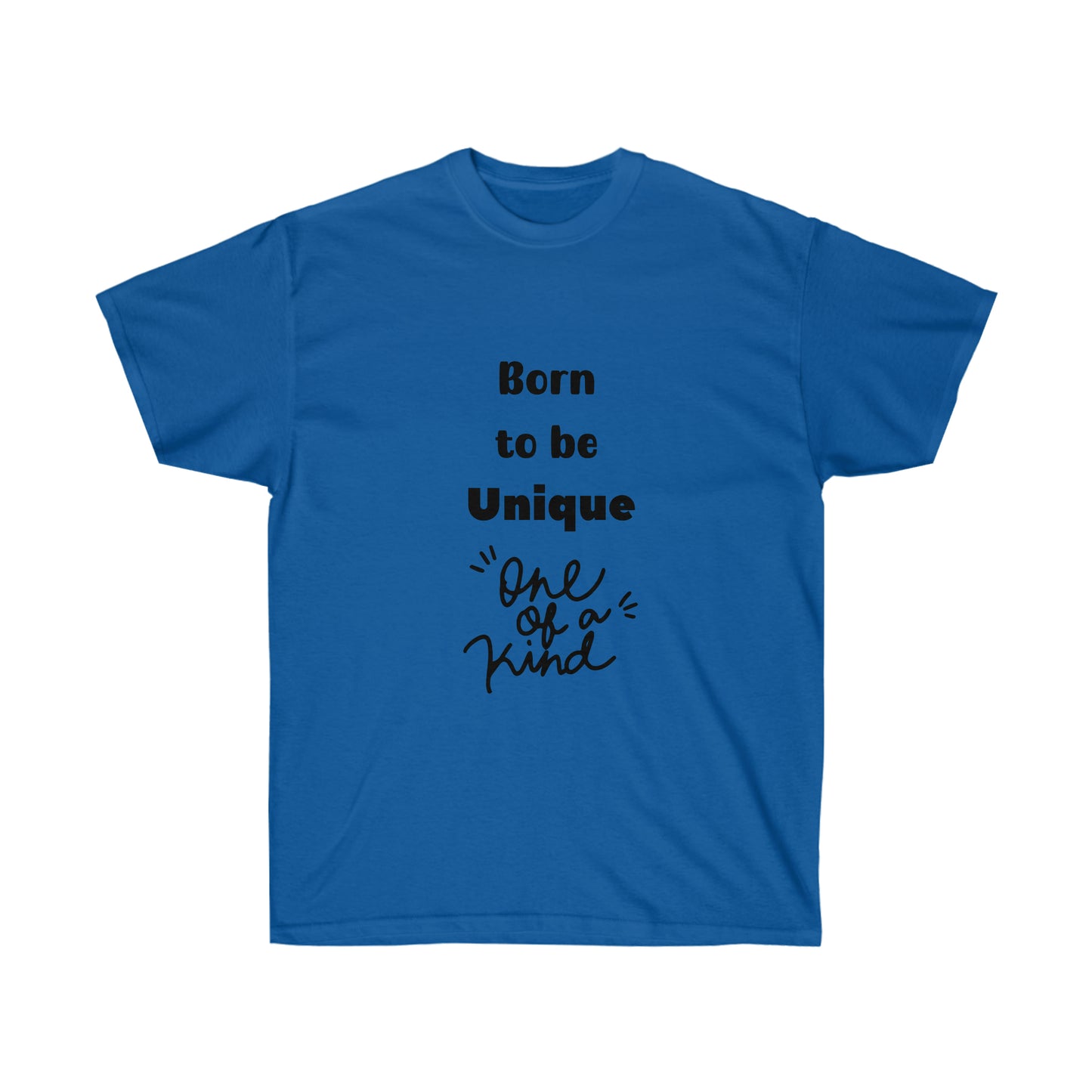 Born to be Unique  -Unisex Ultra Cotton Tee