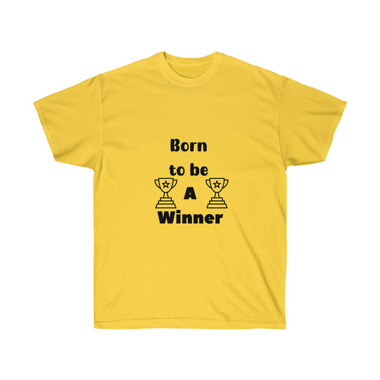 Born to be a Winner  -Unisex Ultra Cotton Tee