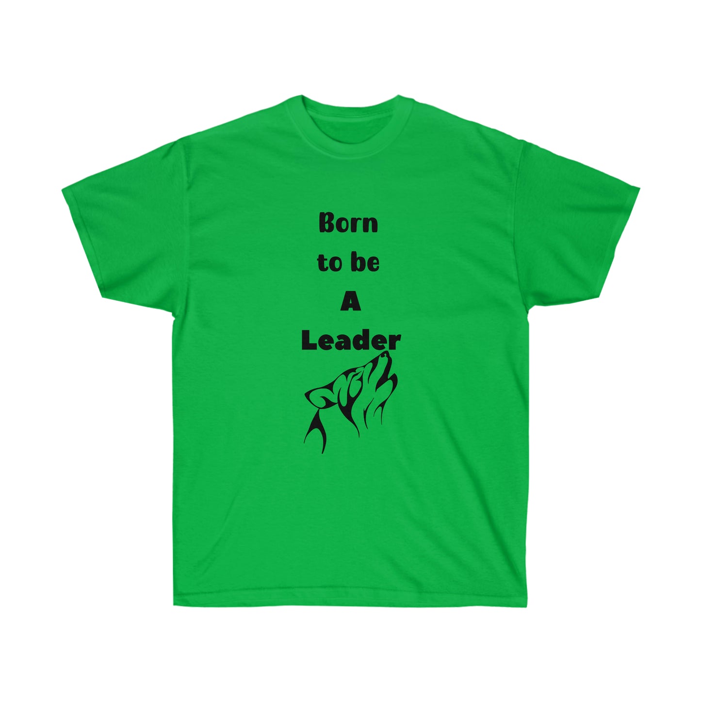 Born to be a Leader  -Unisex Ultra Cotton Tee