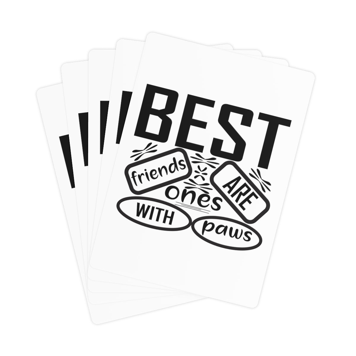 Best Friends are the one with paws Poker Cards