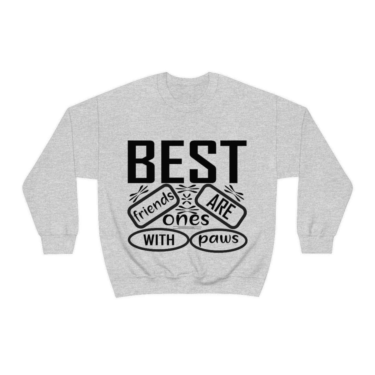 Best friends are the ones with paws Unisex Heavy Blend™ Crewneck Sweatshirt