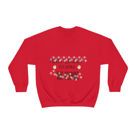 Most likely Spike the Eggnog- Unisex Heavy Blend™ Crewneck Sweatshirt