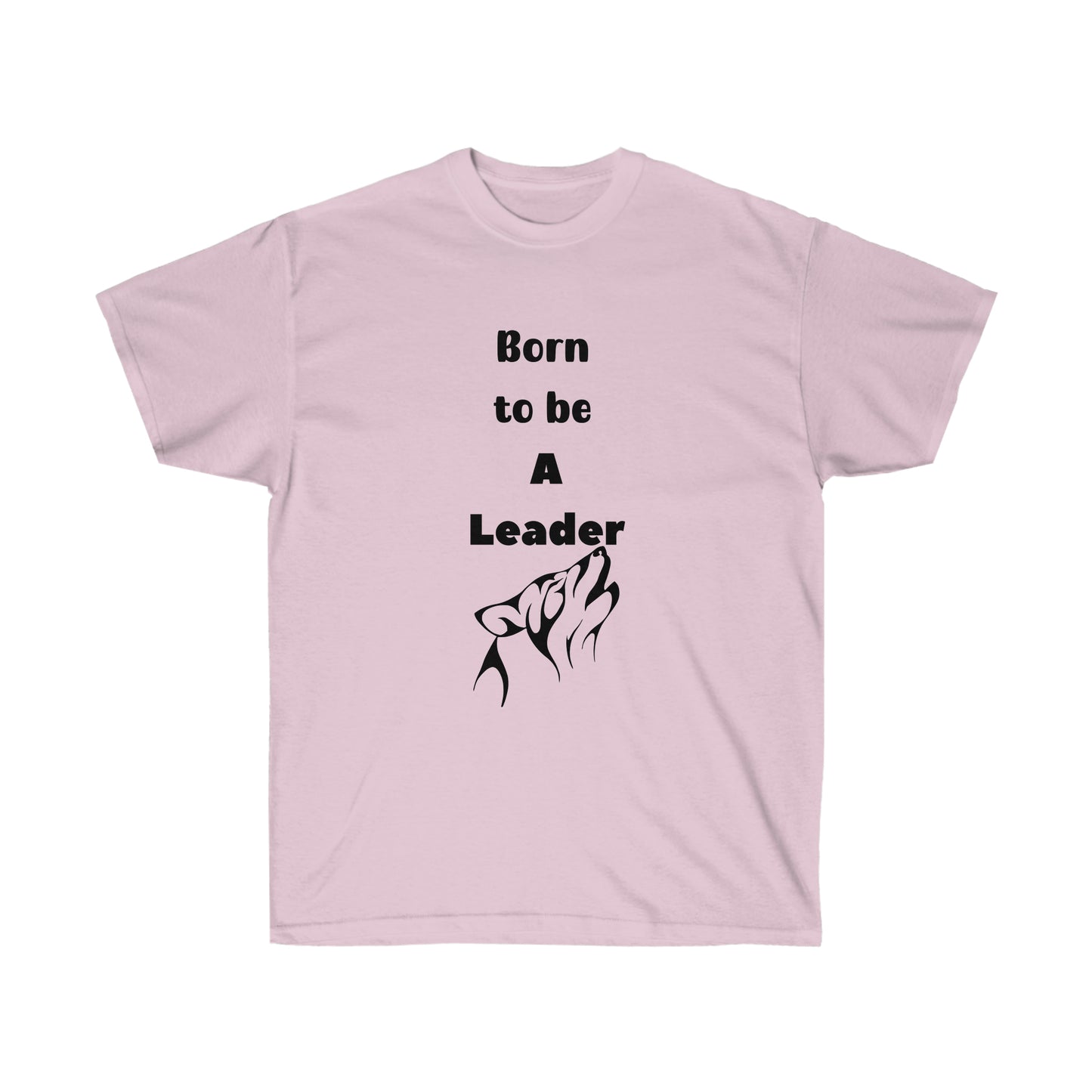 Born to be a Leader  -Unisex Ultra Cotton Tee