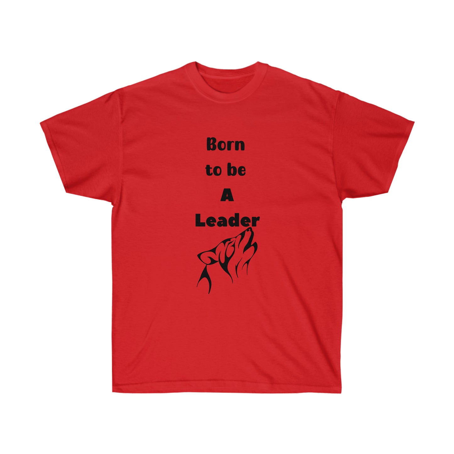 Born to be a Leader  -Unisex Ultra Cotton Tee