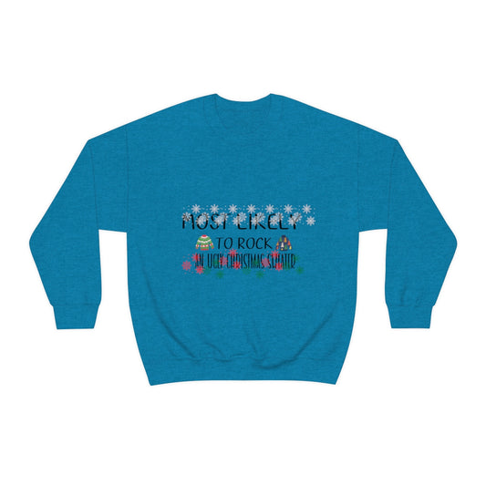 Most likely Rock an Ugly Sweater- Unisex Heavy Blend™ Crewneck Sweatshirt