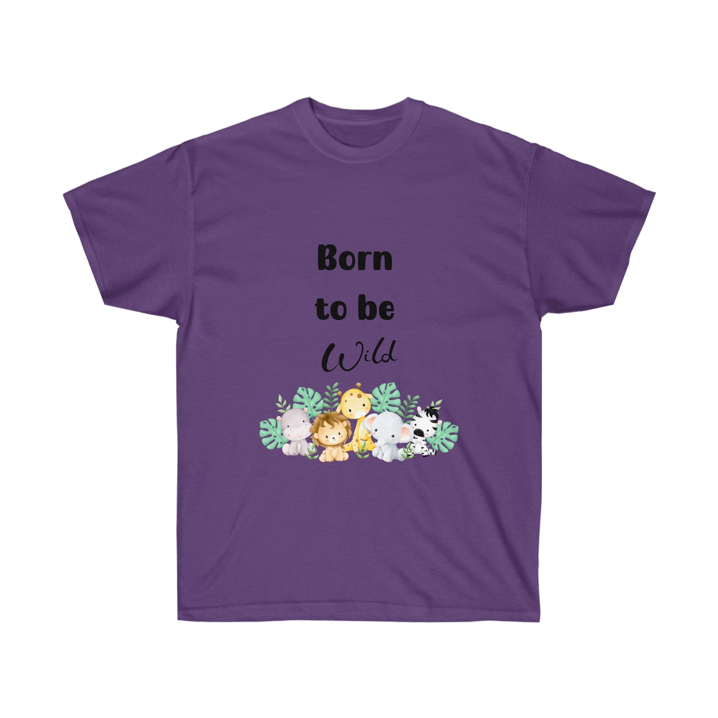 Born to be Wild-Unisex Ultra Cotton Tee