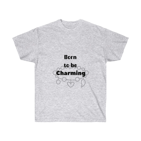 Born to be Charming  -Unisex Ultra Cotton Tee