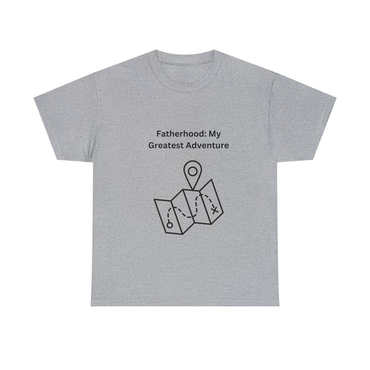 Embark on the adventure of fatherhood with our 'Fatherhood: My Greatest Adventure' Unisex Heavy Cotton Tee