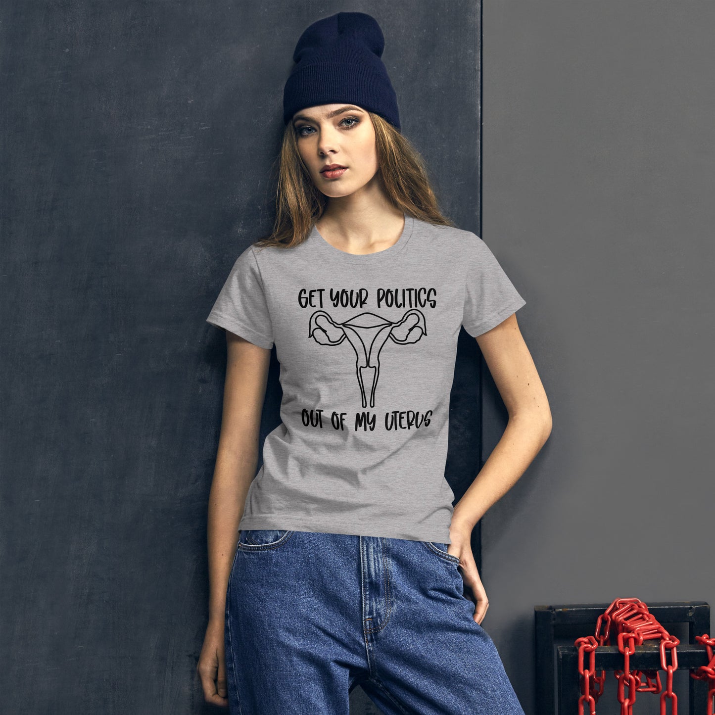 Get your politics out of my uterus Women's short sleeve t-shirt