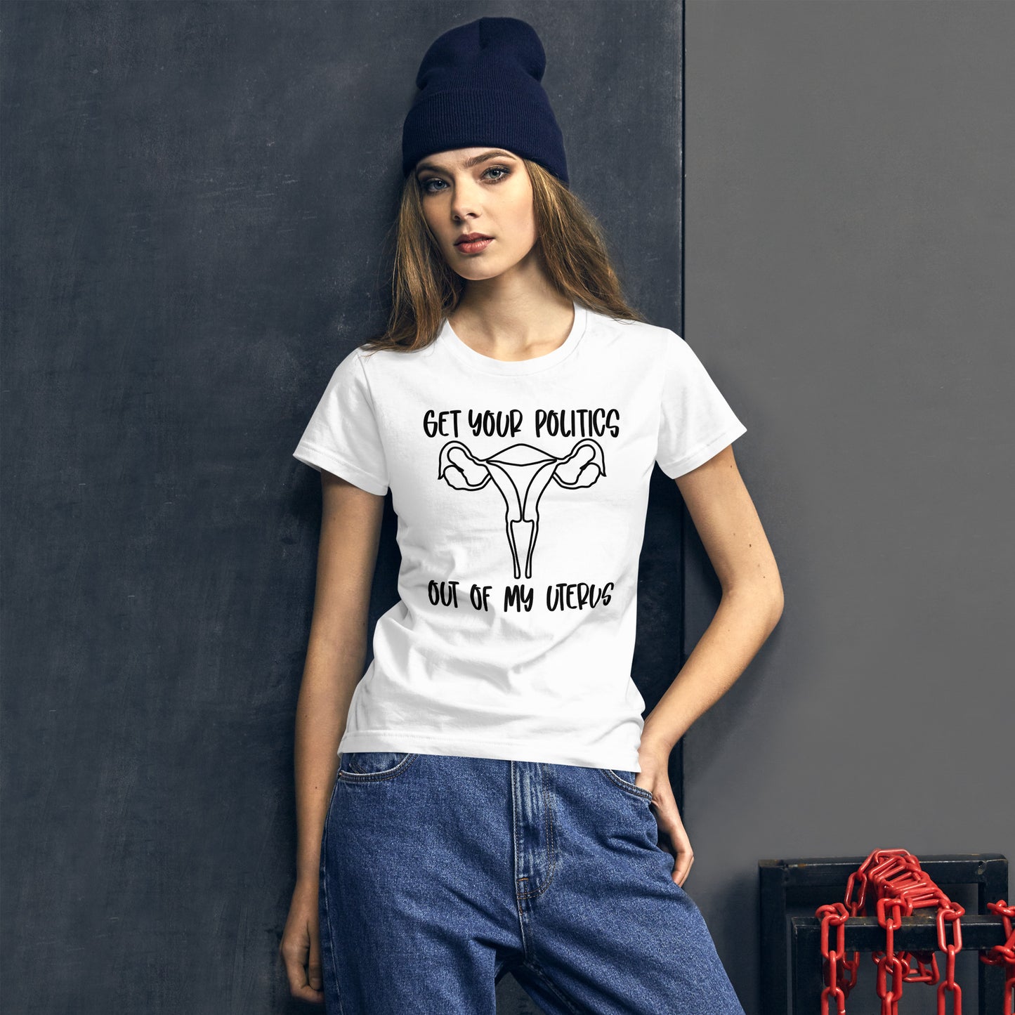 Get your politics out of my uterus Women's short sleeve t-shirt